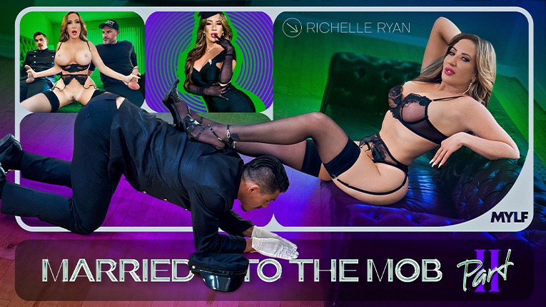 Mylf – MylfSingles – Richelle Ryan – Richelle Ryan, Mob Wife Part 2: The Sloppy Seduction of Her Husband’s Men
